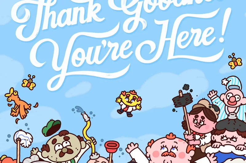 Thank Goodness You're Here!